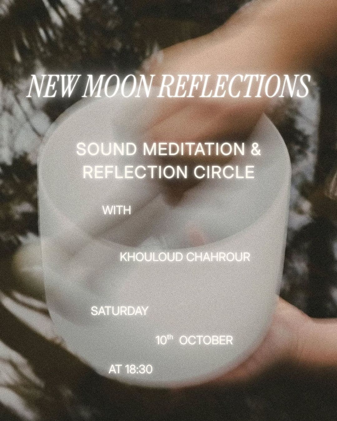 NEW MOON REFLECTIONS: Sound Meditation & Reflection Circle with Khouloud Chahrour