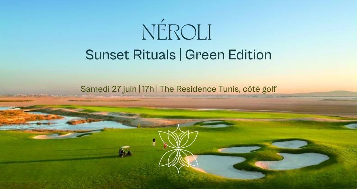 NÉROLI — Sunset Rituals | Green Edition - The Residence Golf Course