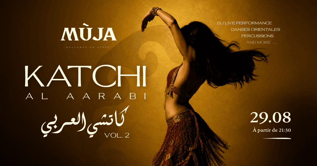 KATCHI AL AARABI Vol. 2 Live à MÙJA