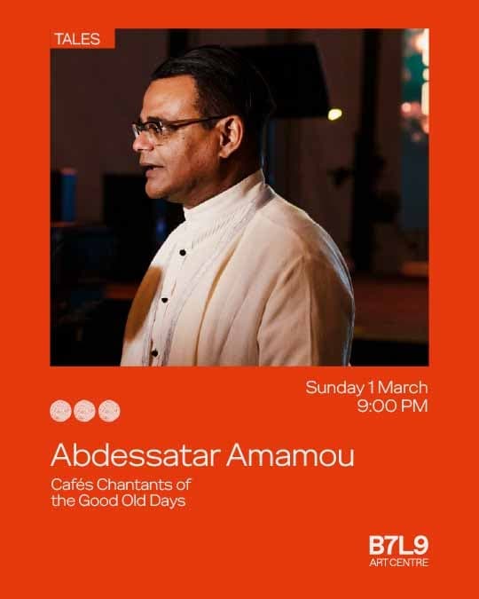 Cafés Chantants of the Good Old Days — Abdessatar Amamou - B7L9 Art Centre
