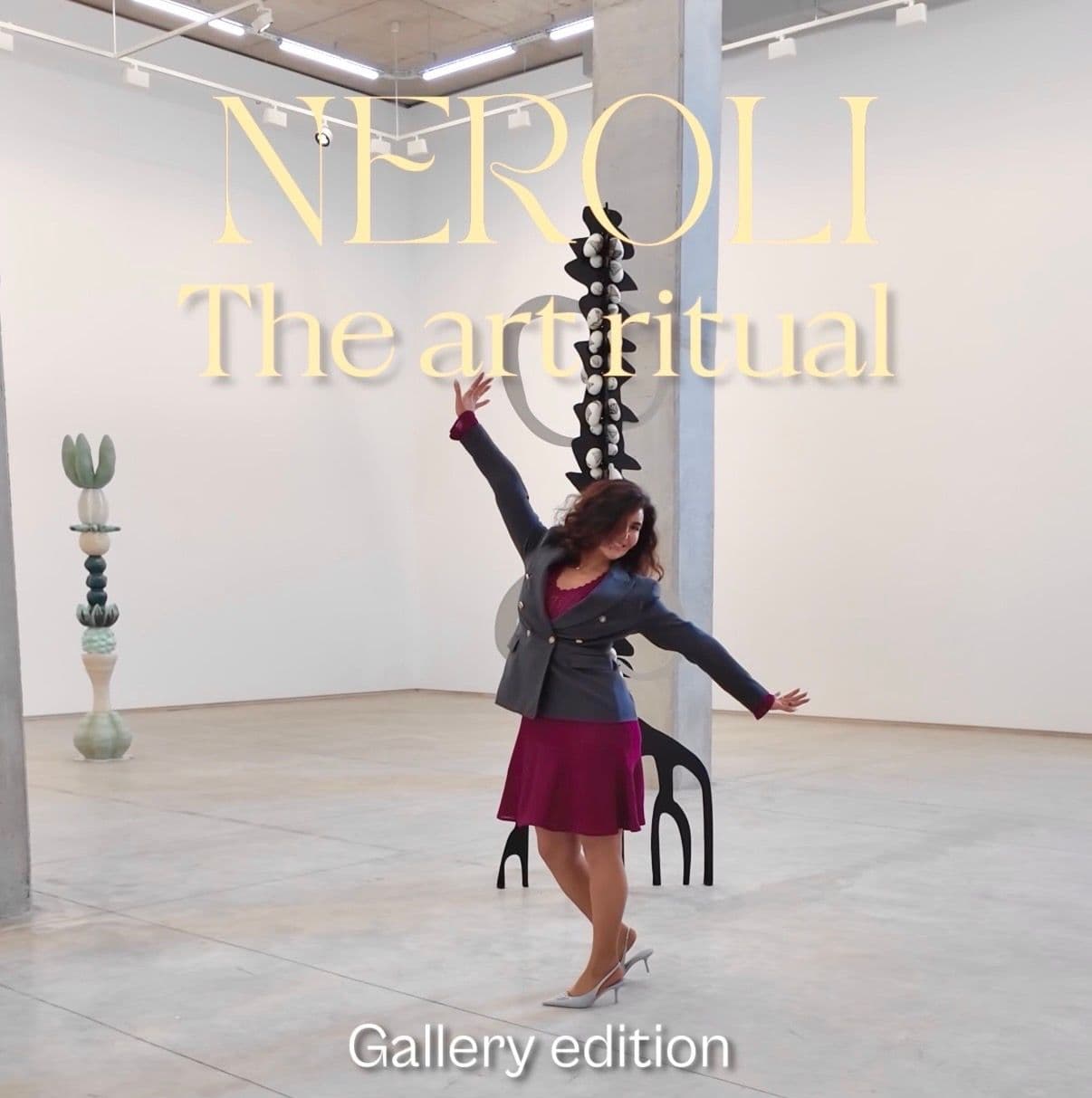 NÉROLI — The Art Ritual Gallery Edition at Selma Feriani Gallery ✨ - Selma Feriani Gallery