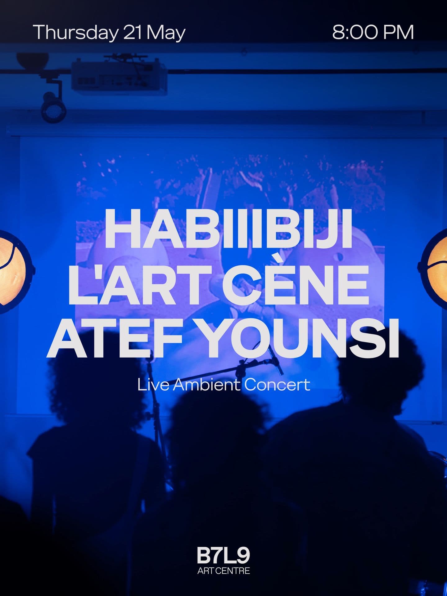 Habiiibiji x L'Art Cène & Atef Younsi Live Concert - B7L9 Art Centre