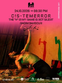 C!S–T E M E R R O R - The H in my name is not silent - Nadim Bahsoun